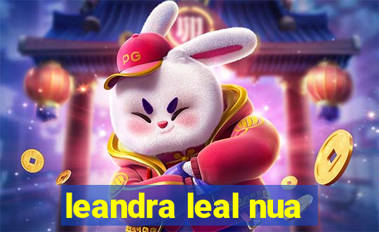 leandra leal nua